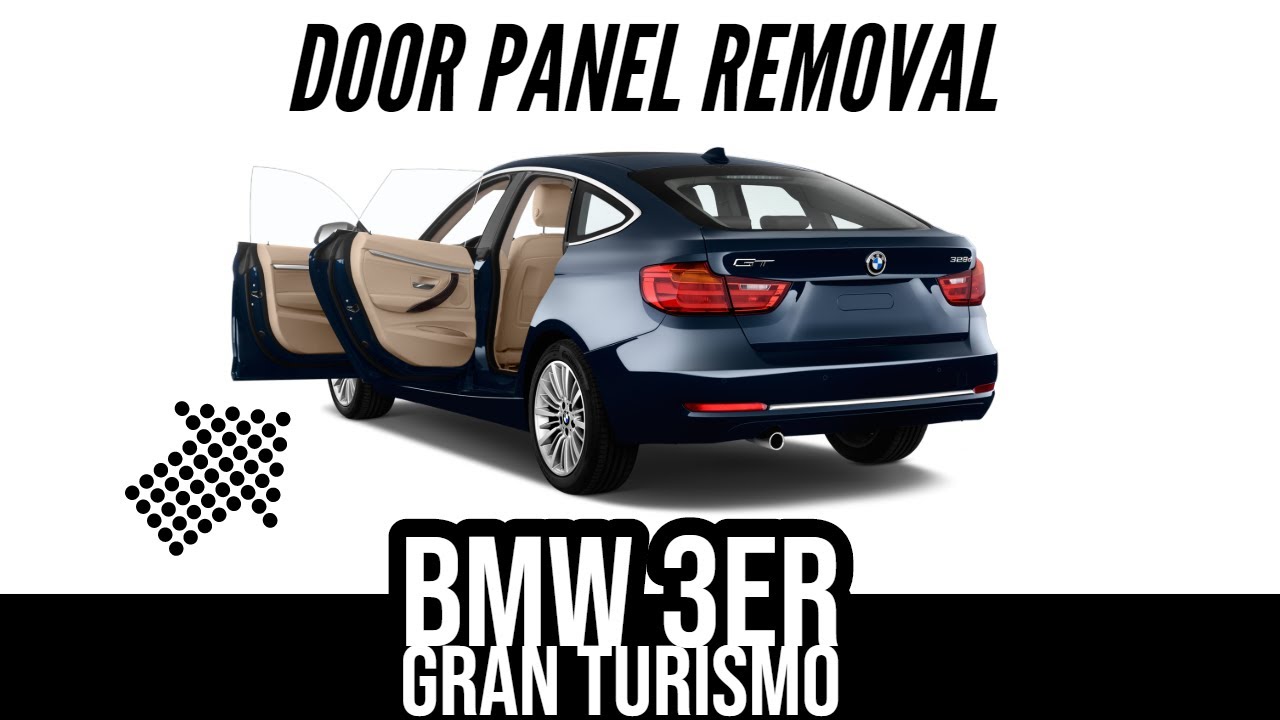 BMW  3 Series Gran Turismo Door panel Removal