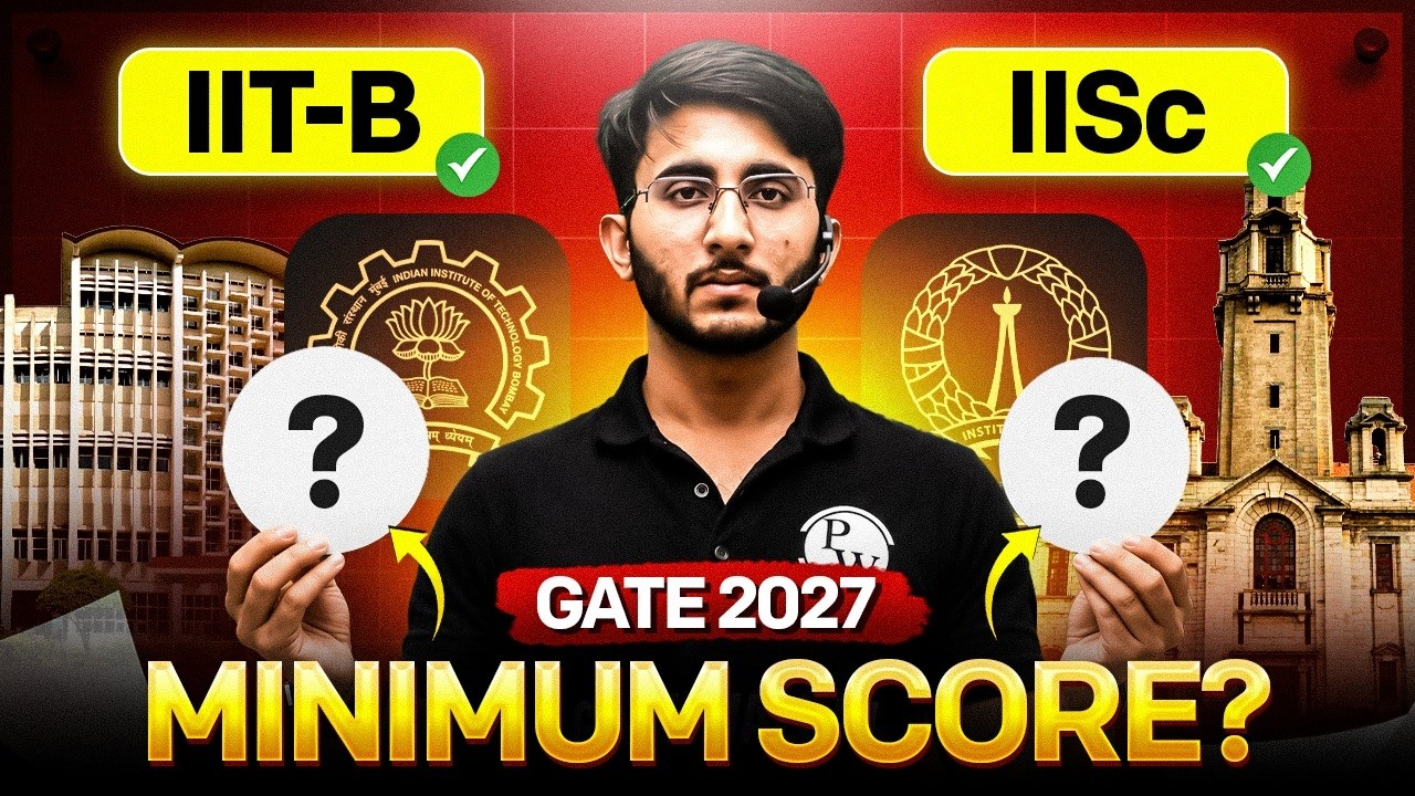 GATE 2027 Minimum Score for IIT & IISc? | Expected Cutoff & Marks | Complete Details
