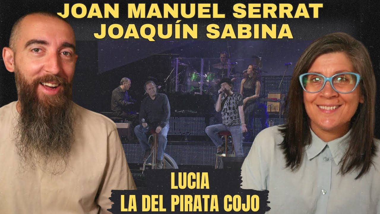 Joan Manuel Serrat, Joaquín Sabina - Lucia/La Del Pirata Cojo (REACTION) with my wife