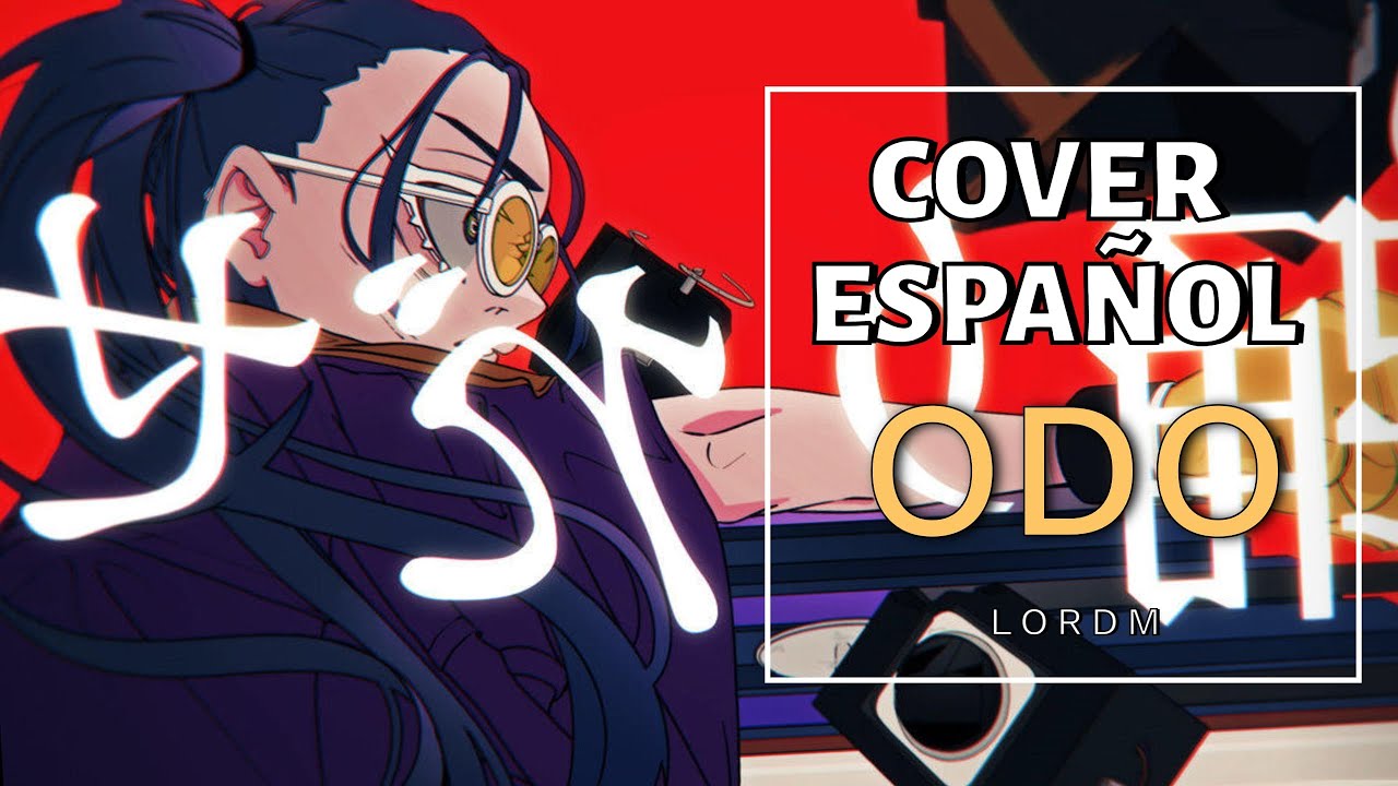 [REMAKE] ODO  (踊)// ADO, GiGA ft TeddyLoid | Cover Español by LordM