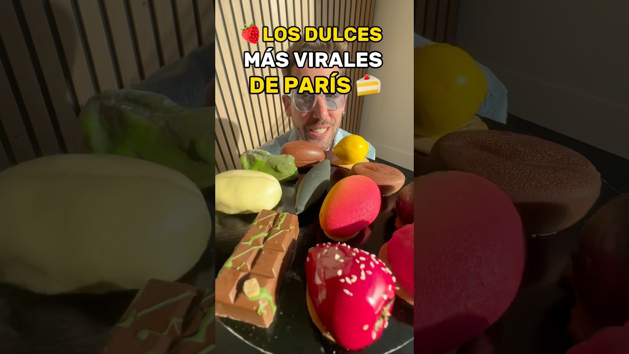 Los Dulces m&aacute;s virales de Par&iacute;s 🍰🍓