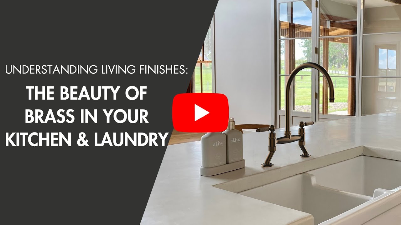 Understanding Living Finishes: The Beauty of Brass in Your Kitchen and Laundry