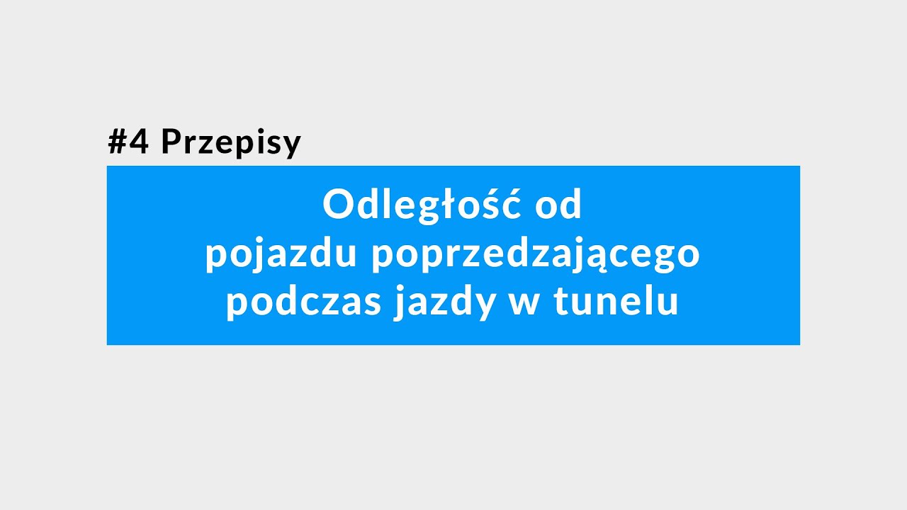 #3 Przepisy: Odległość od pojazdu poprzedzającego podczas jazdy w tunelu