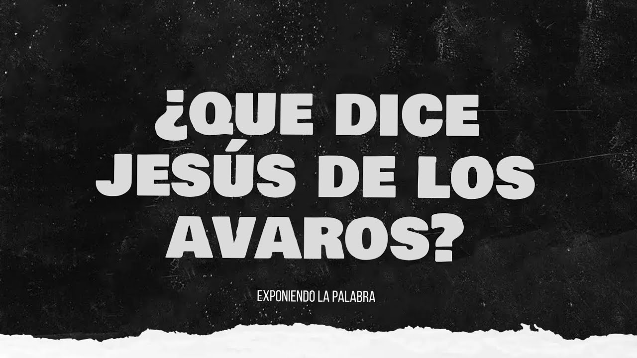 ¿Qué dice Jesús de los avaros? | La verdad en 30 minutos | Exponiendo la Palabra | José Fabundi