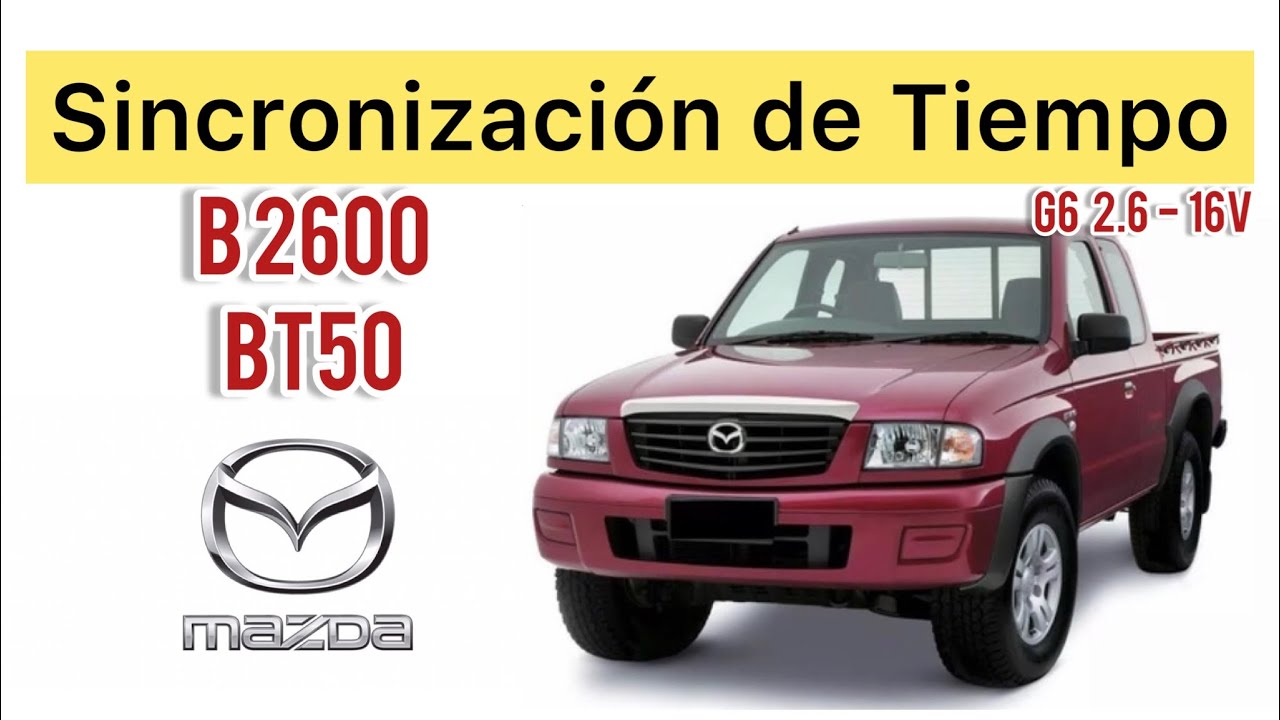 Tiempo de Mazda b2600, BT50. Motor G6 2.6 @MazdaUSA