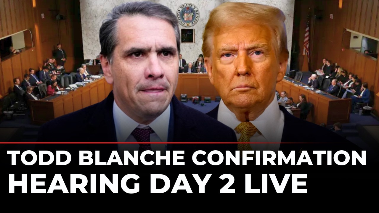 LIVE: Todd Blanche Confirmation Hearing Day 2