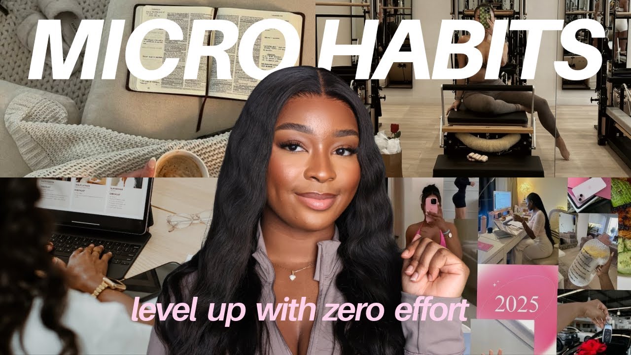 12 Tiny Micro Habits that will *ACTUALLY* change your life