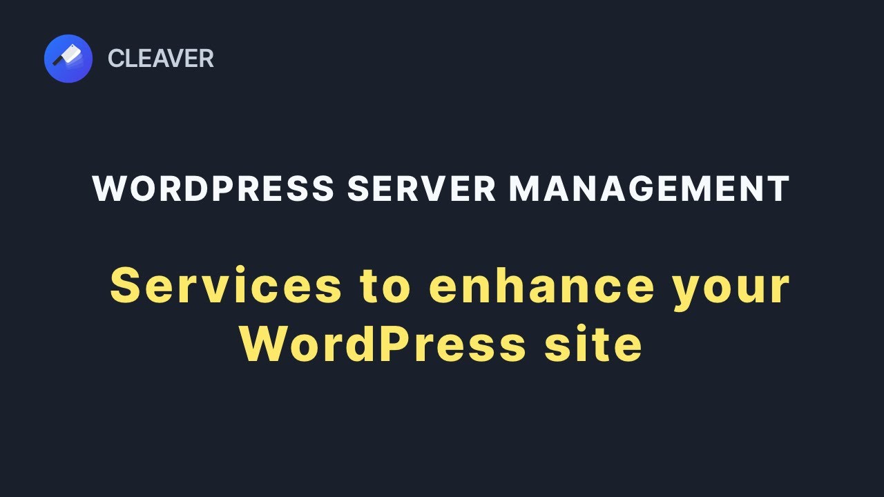 Cleavr services that enhance your WordPress websites