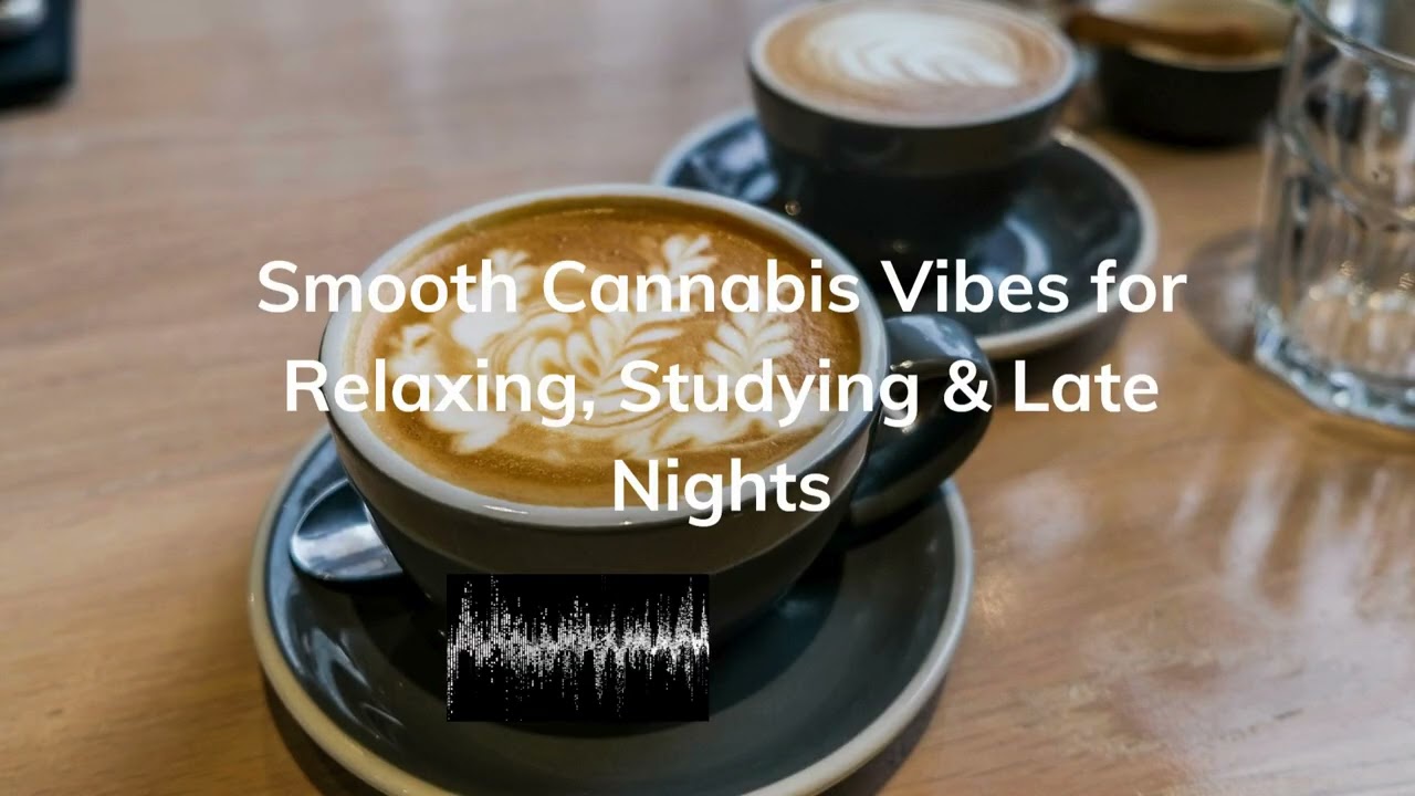 🌿 Smooth Cannabis Vibes for Relaxing, Studying & Late Nights