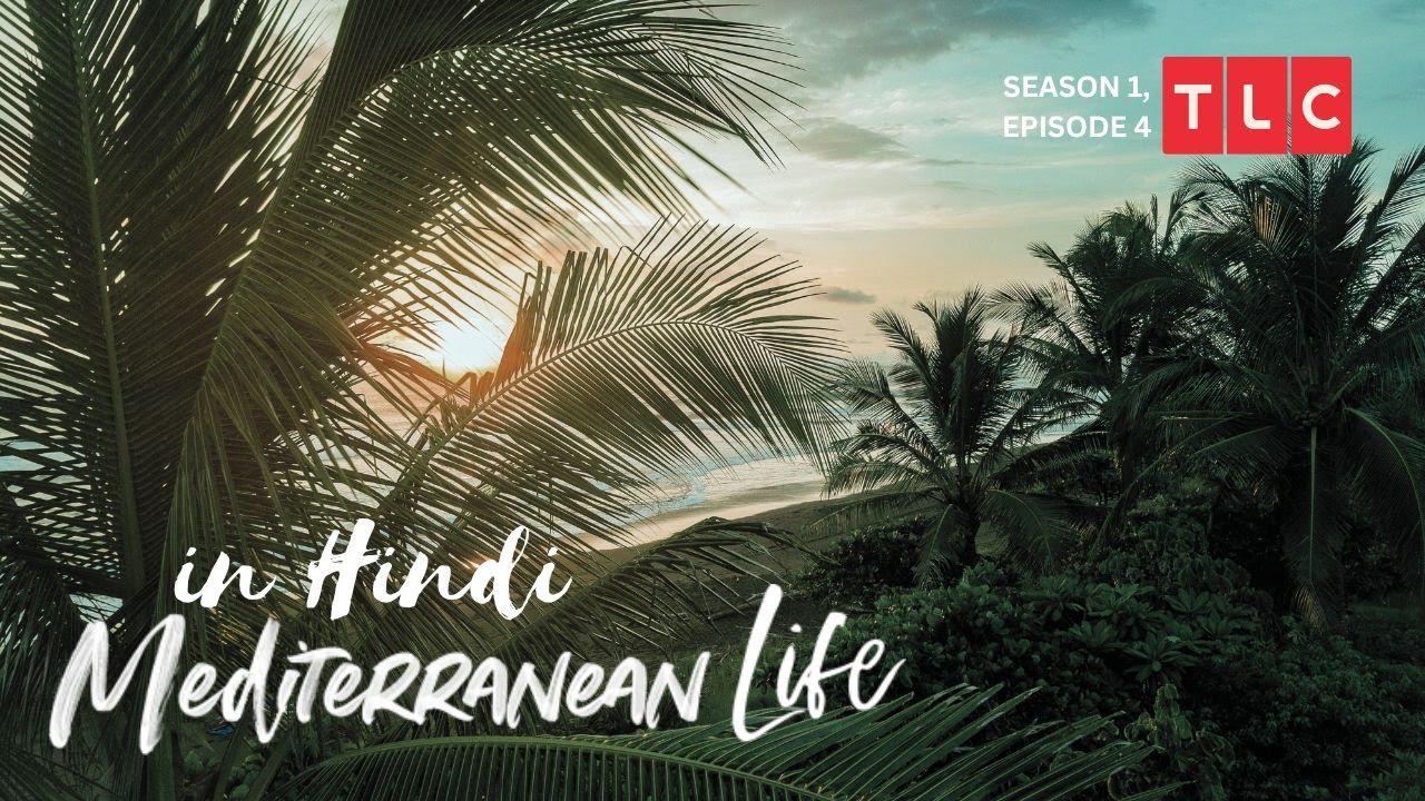 Mediterranean Life- in Hindi (SEASON 1, EPISODE 4) Unplugging in Costa Tropical