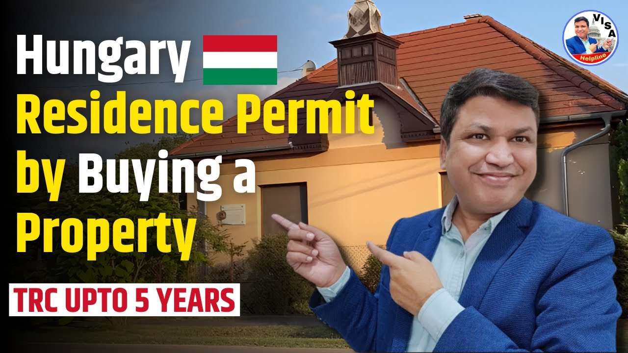 Hungary Residence Permit by Buying a Property | TRC Up to 5 Years | Chandra Shekher Visa