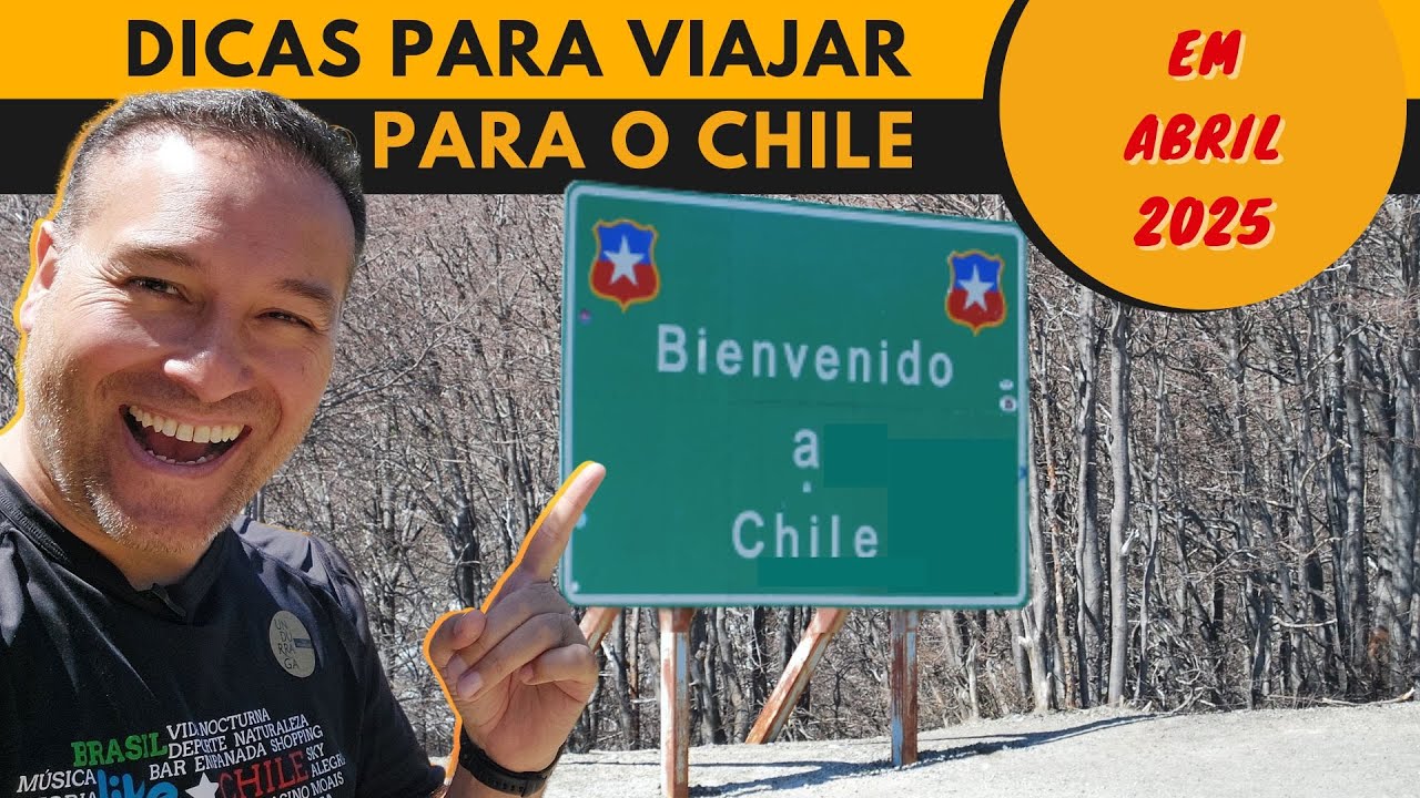 CHILE em ABRIL 2025: DICAS para viajar, CLIMA, eventos, COTA&Ccedil;&Atilde;O, documentos para viajar