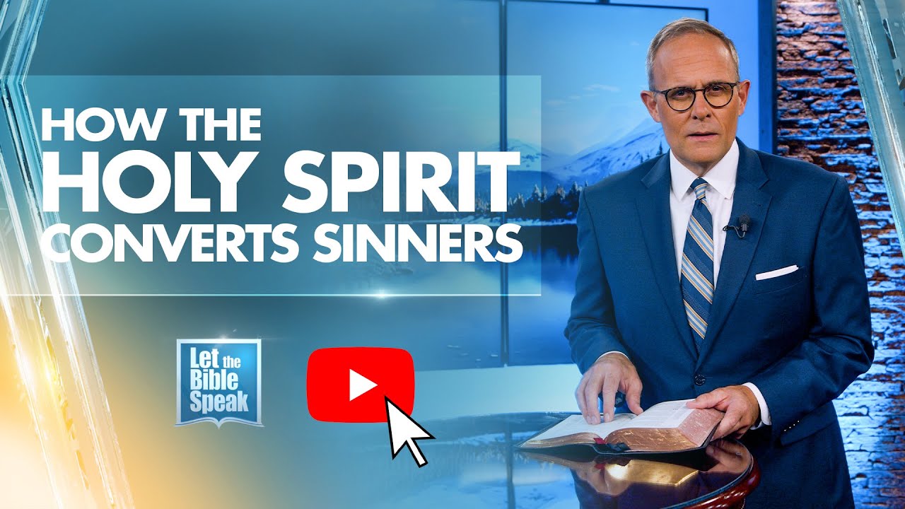 How The Holy Spirit Converts Sinners - LTBSTV