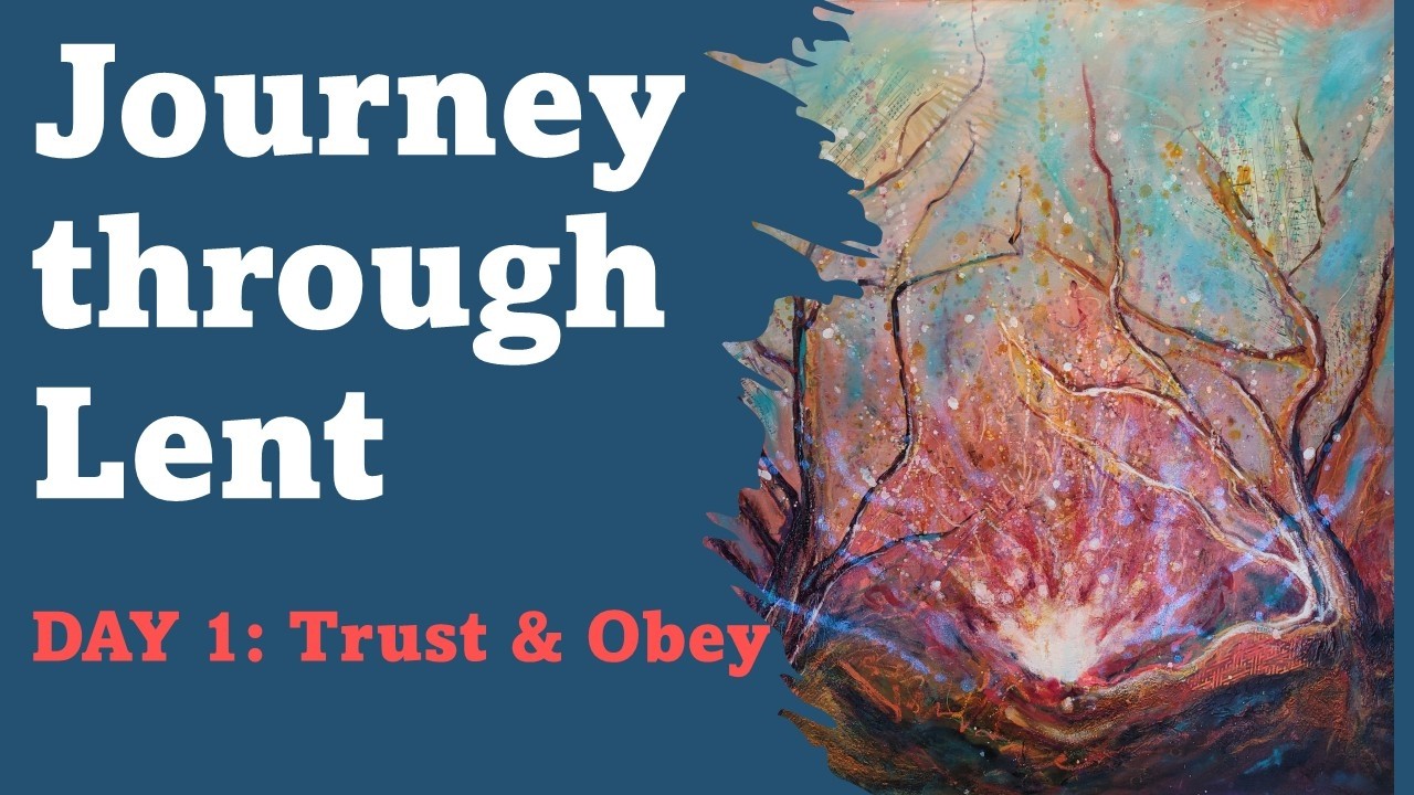 LENT 2026 DAY 1: Trust and Obey