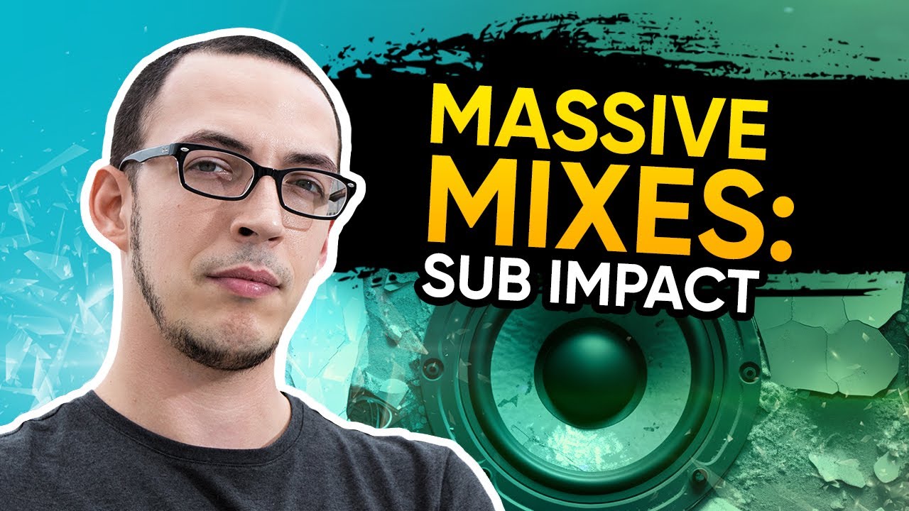 Tutorial: 3 Ways To Use SUB BASS FREQUENCY IMPACTS To Create Massive Mixes