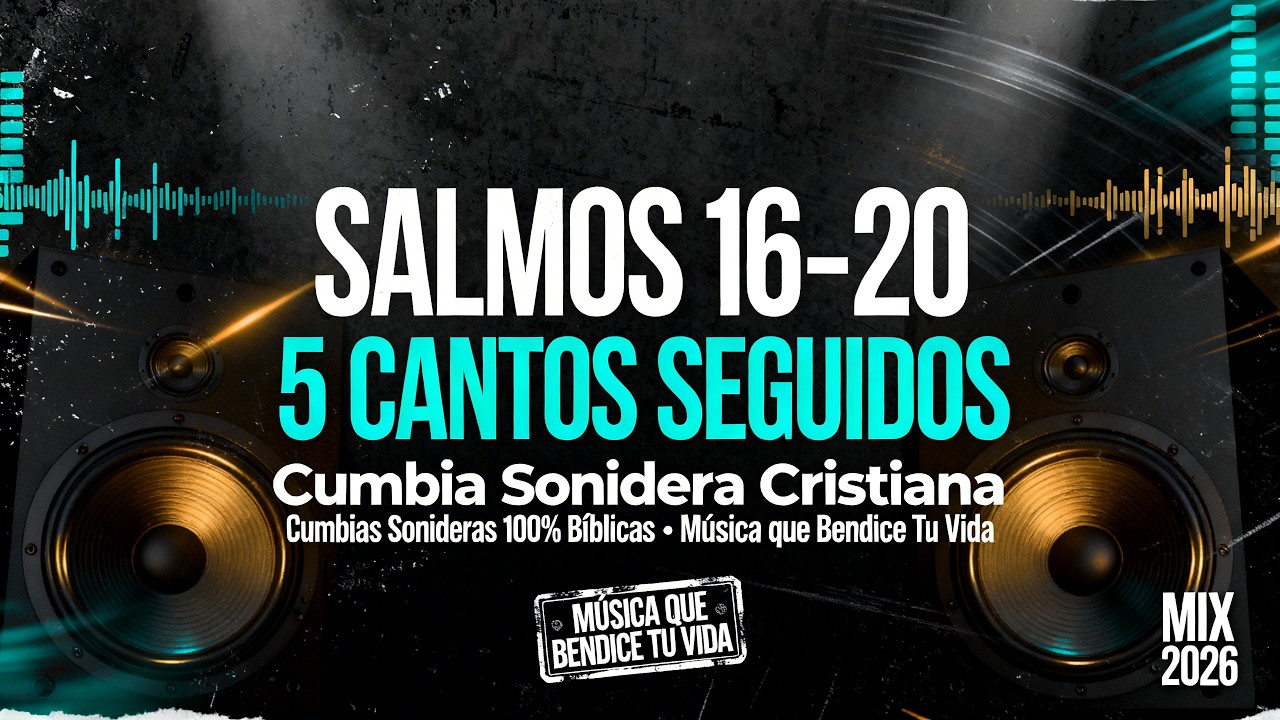 CUMBIA SONIDERA CRISTIANA MIX | Salmos 16–20 (Porción, Refugio y Victoria)