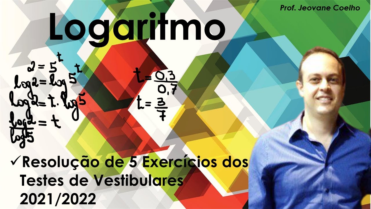 1 - Resolução de problemas sobre logaritmo. Exercícios de Vestibulares - 2021/2022.