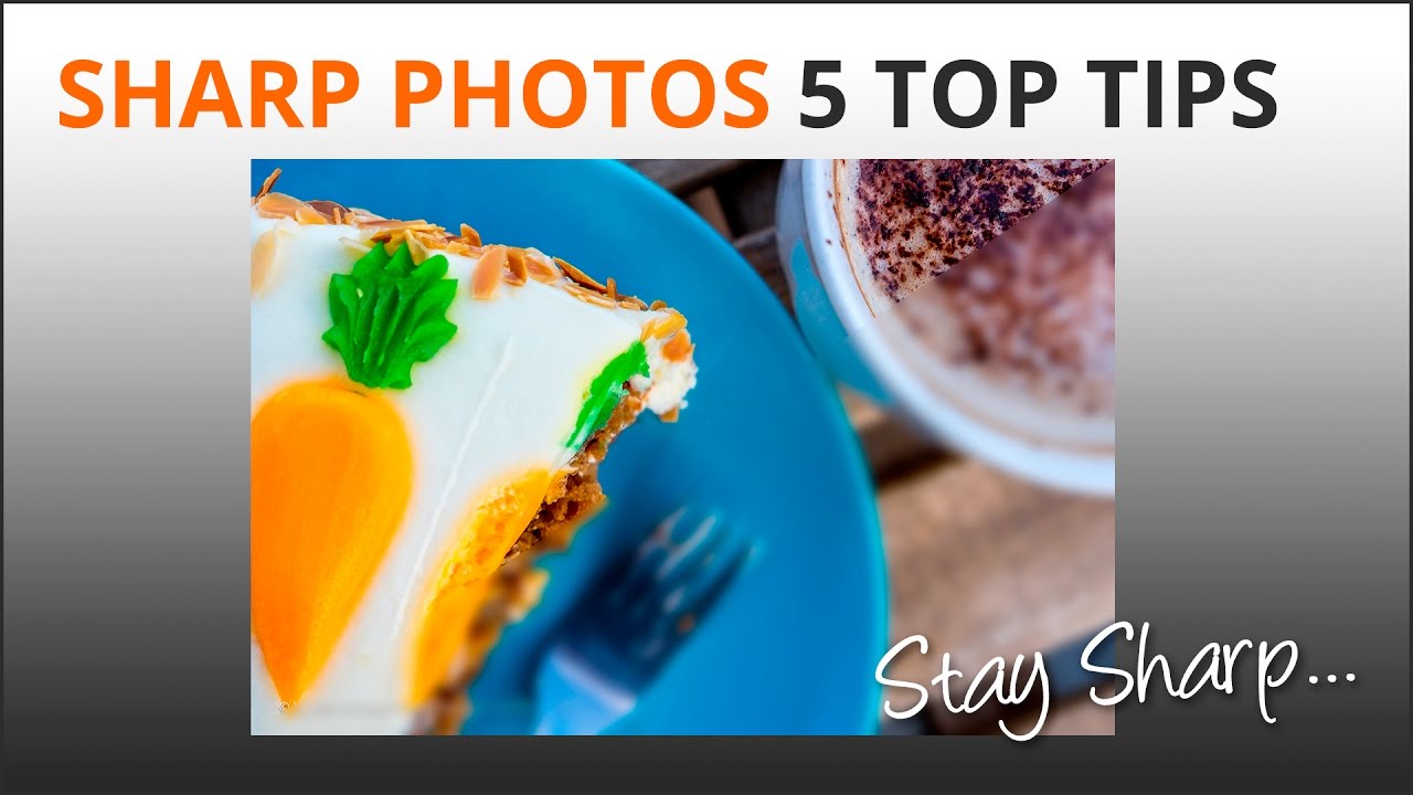 Sharp Images - Top 5 Tips