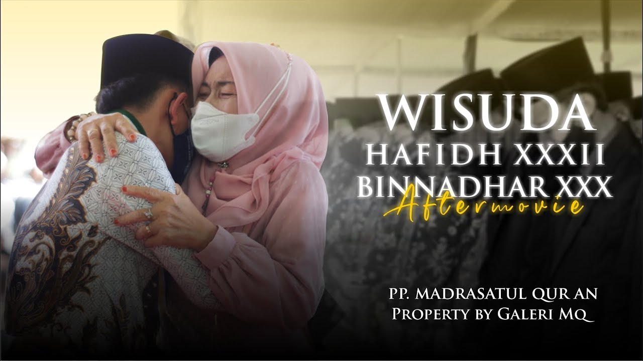 WISUDA HAFIDH XXXII DAN BINNADHAR XXX | OFFICIAL AFTERMOVIE