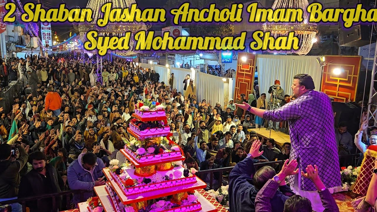 2 Shaban Jashan 2026 | Jashan Imam Hussain AS | Syed Mohammad Shah Jashan 2026 | Ancholi Imam Bargha