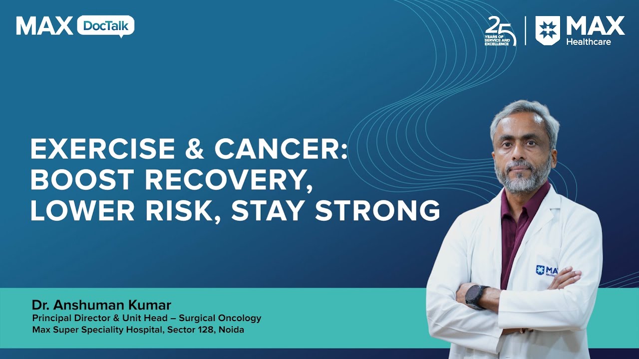Exercise & Cancer: Boost Recovery, Lower Risk, Stay Strong | Dr Anshuman Kumar