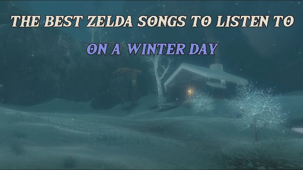 Zelda Songs to Listen to on a Winter Day
