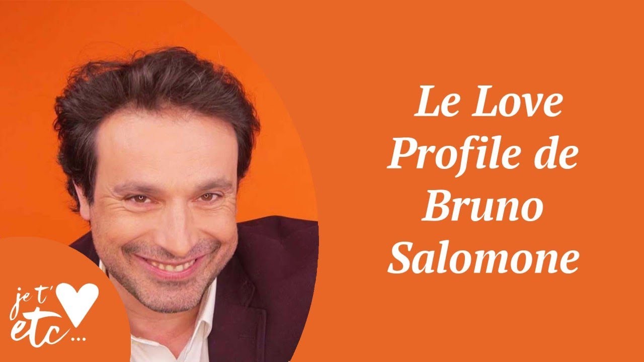 Le Love Profile de Bruno Salomone - Je t'aime etc S03
