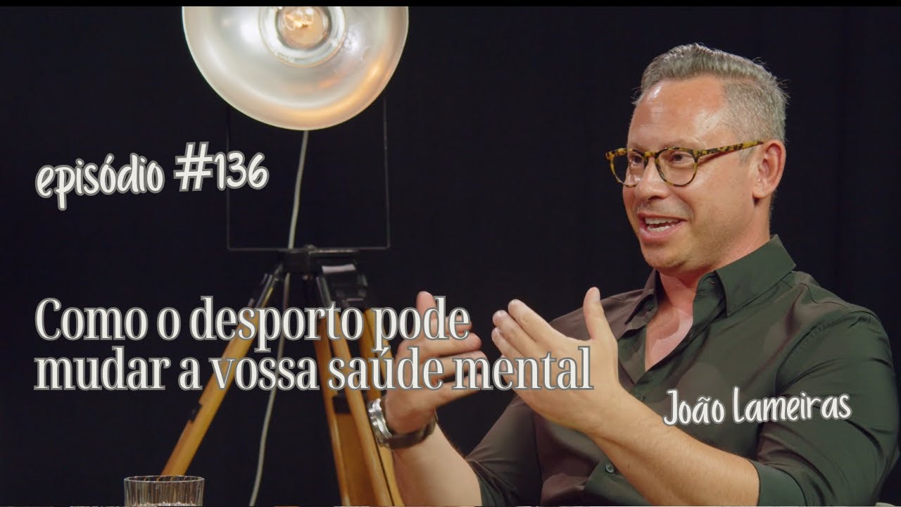 Como o desporto pode mudar a vossa saúde mental  | STM #136