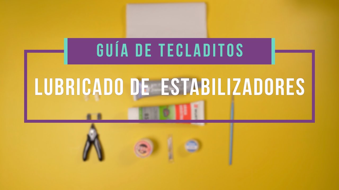 Guía teclados mecánicos [Parte 6: Lubricado de Estabilizadores]