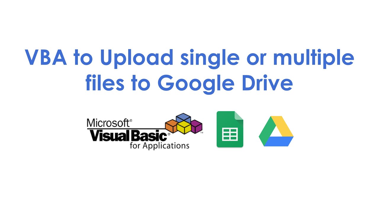 VBA to Upload single or multiple files to Google Drive