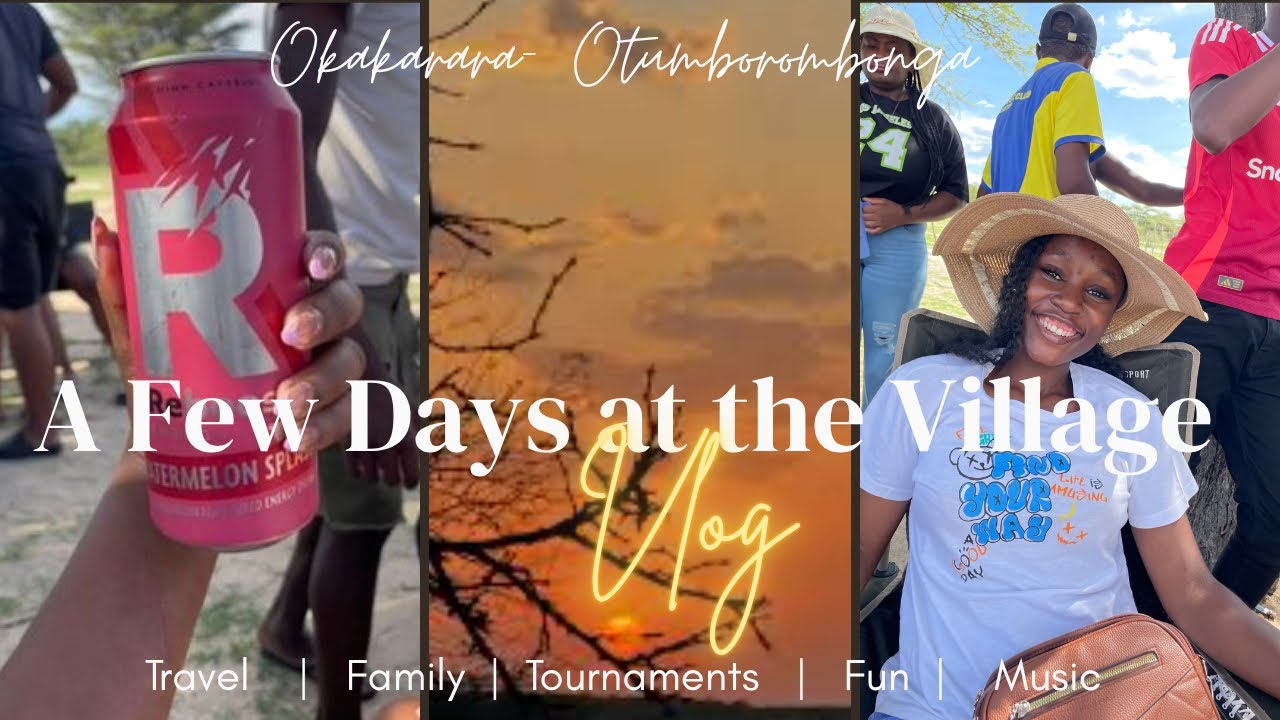 VLOG| A Few Days At The Village| Family, Vibes & Fun | Otumborombonga| Okakarara| Namibian YouTuber