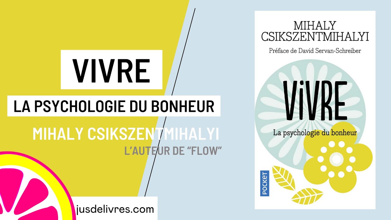 Vivre: La psychologie du bonheur (Flow en anglais) -  Mihaly Csikszentmihalyi - Niveau B2