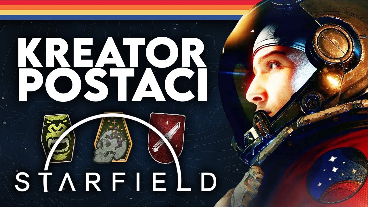 Starfield - Kreator postaci ✅ Umiejętności, Cechy, Atuty i tło | PORADNIK PL