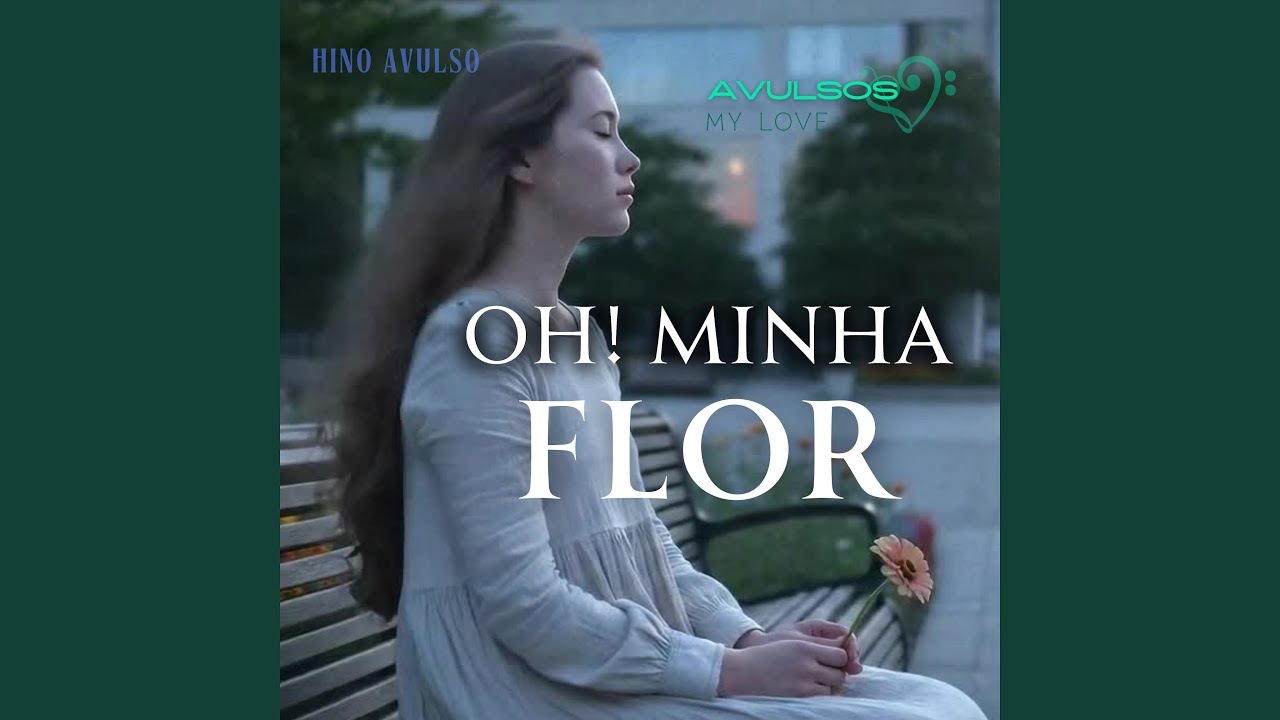 Oh! Minha Flor - Hino Avulso