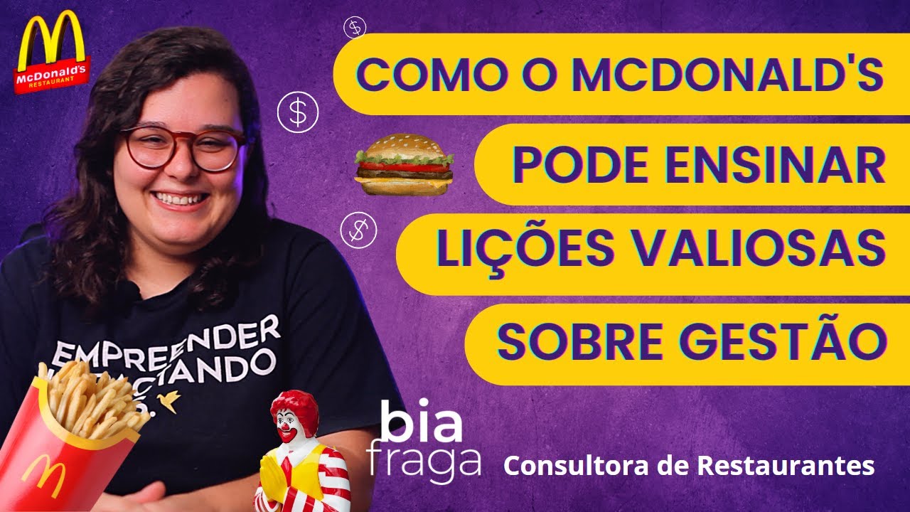 3 lições valiosas que a marca de fast food mais reconhecida do mundo pode te ensinar - Bia Fraga