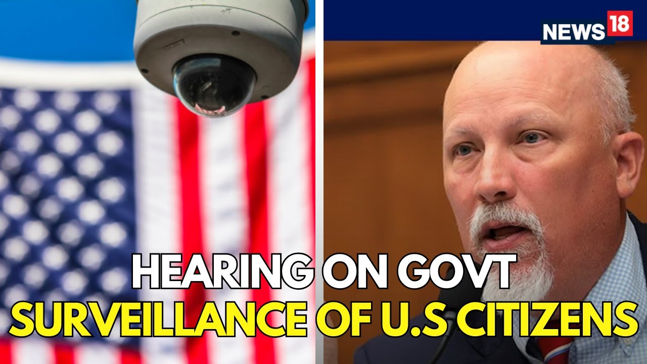LIVE: Hearing On Government Surveillance of U.S. Citizens | US News Today | N18G | News18 Live