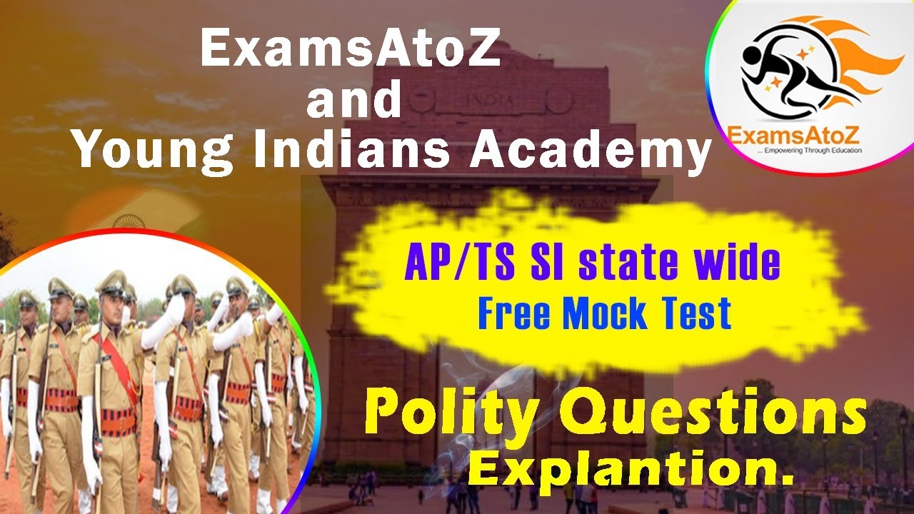AP/TS SI STATEWIDE FREE MOCK TEST POLITY QUESTIONS EXPLANATION||ExamsAtoZ||Young Indians Academy||