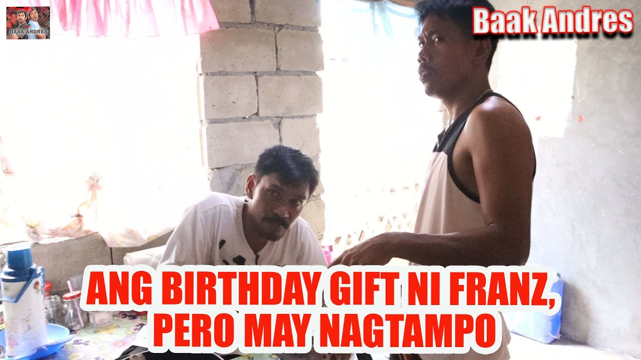 Ang Birthday Gift Ni Franz, Pero May Nagtampo | BAAK ANDRES