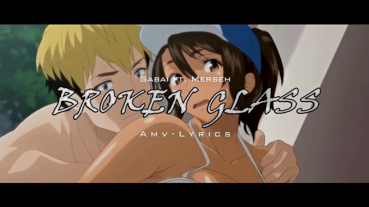Hajimete no Hitozuma「 AMV &bull; LYRICS 」- Broken Glass