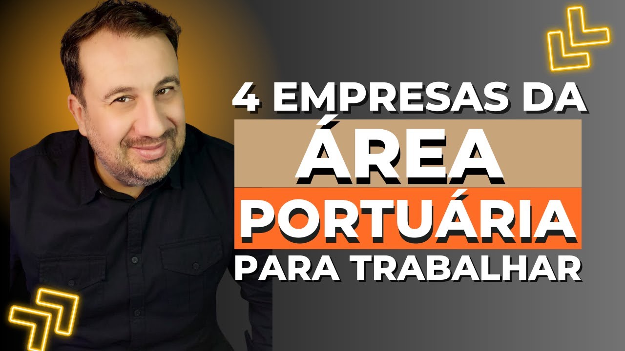 4 EMPRESAS da ÁREA PORTUÁRIA para TRABALHAR - Dicas de onde procurar as melhores oportunidades.