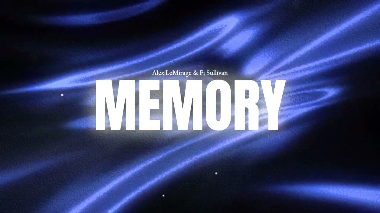 Alex LeMirage & Fi Sullivan - MEMORY (Official Audio)