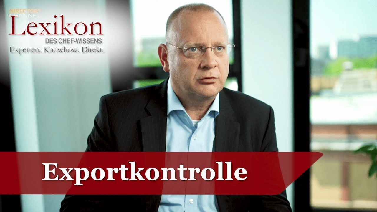 Lexikon des Chefwissens: Exportkontrolle (Grundlagen Management) - Die Deutsche Wirtschaft