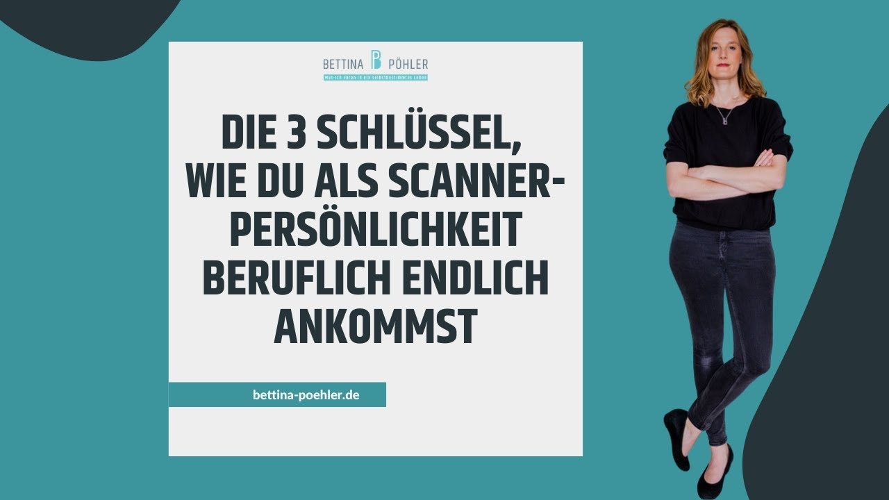 3 Schlüssel, wie du als Scanner-Persönlichkeit beruflich ankommst