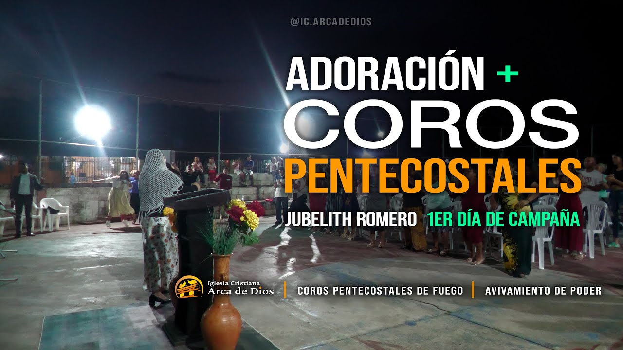 Adoracion + Coros Pentecostales  | Jubelith Romero | AVIVAMIENTO DE PODER. Iglesia Arca de Dios