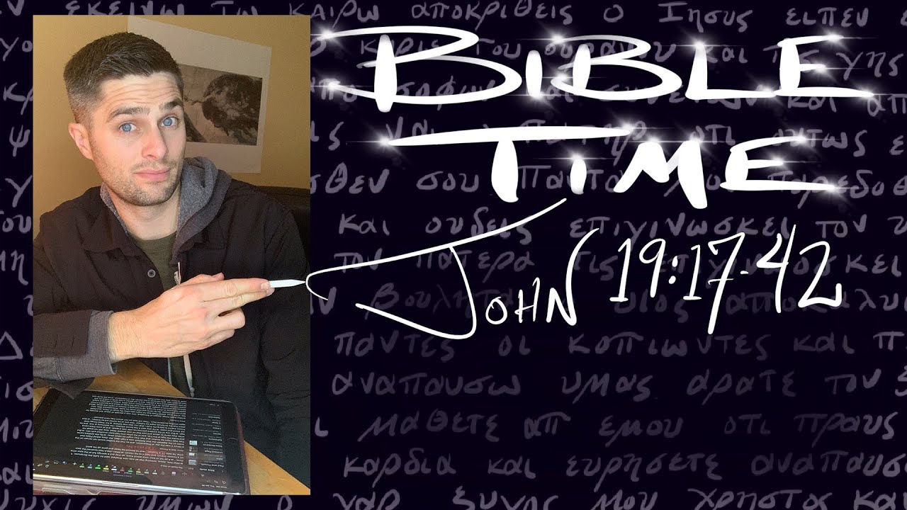 Bible Time // John 19:17-42