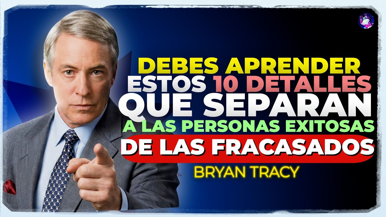 Estos SON Los 10 Detalles que SEPARAN a las Personas Exitosas de las Que Fracasan🧠🔥 | Brian Tracy