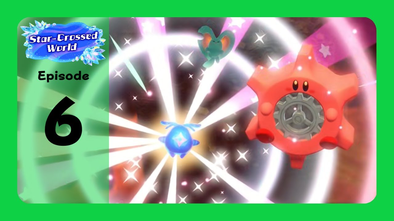 Episode 6: Legendary Catharsis | Kirby and the Star-Crossed World