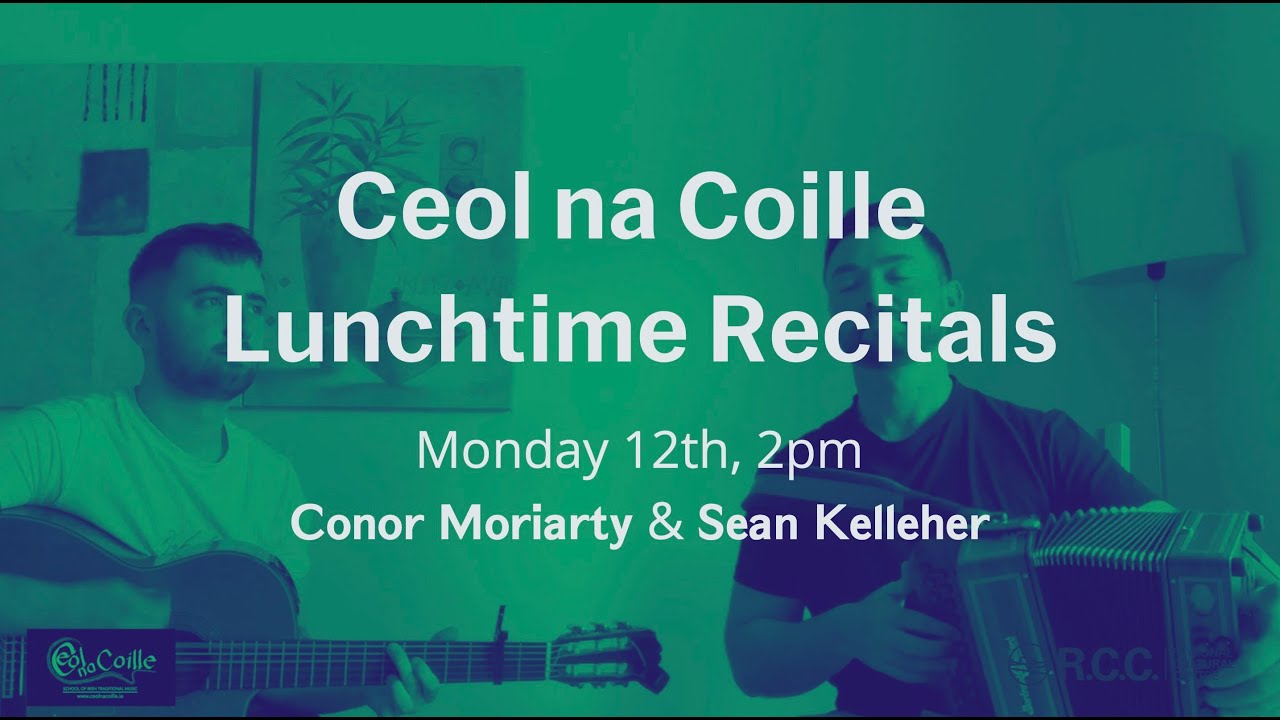 Ceol na Coille 2021 Lunchtime Recitals: Conor Moriarty & Séan Kelleher