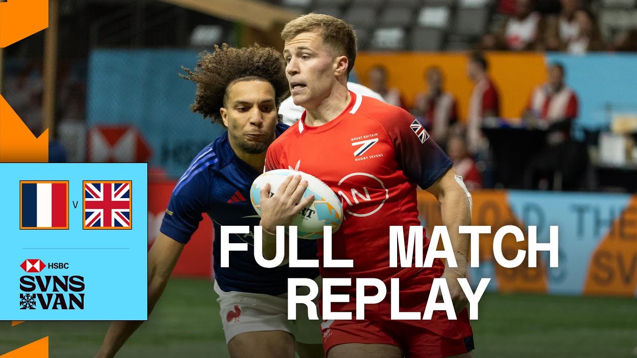 Great Britain STUN France 😯 | Great Britain v France | Vancouver HSBC SVNS 2025 | Full Match Replay