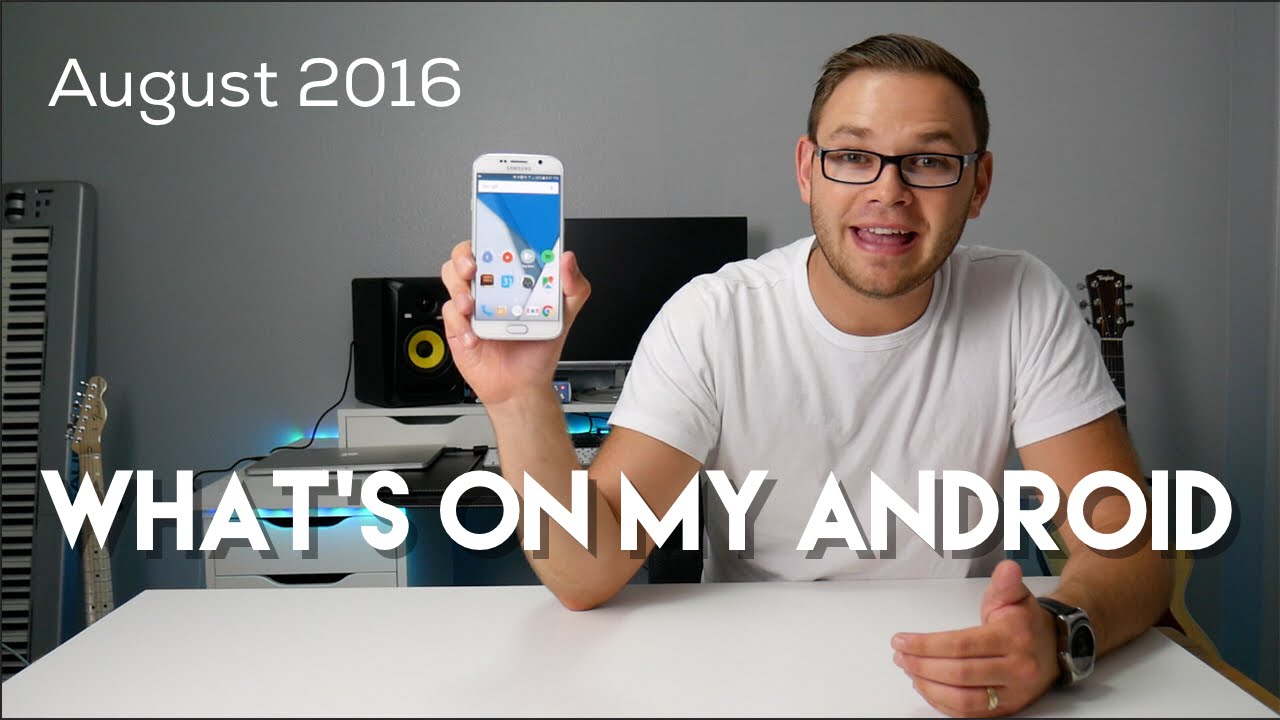 What's on my Android August 2016